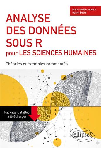 Couverture du livre « Analyse des données sous R pour les sciences humaines : théories et exemples commentés » de Marie-Noelle Jubenot et Daniel Eudes aux éditions Ellipses