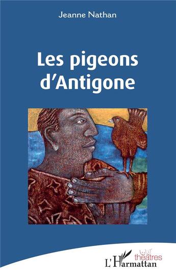 Couverture du livre « Les pigeons d'antigone » de Nathan Jeanne aux éditions L'harmattan