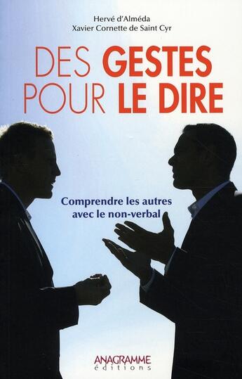 Couverture du livre « Des gestes pour le dire » de Xavier Cornette De Saint Cyr et Herve D' Almeda aux éditions Anagramme