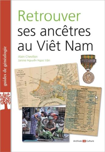 Couverture du livre « Retrouver ses ancêtres au Viêt Nam » de Alain Chevillon et Janine Nguyen Ngoc Van aux éditions Archives Et Culture