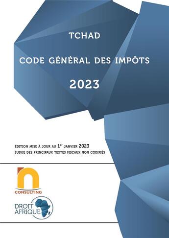 Couverture du livre « Tchad - code general des impots 2023 » de Droit Afrique aux éditions Droit-afrique.com