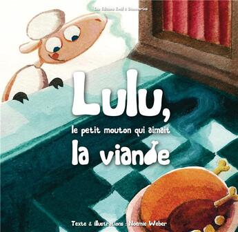 Couverture du livre « Lulu le petit mouton qui aimait la viande » de Noemie Weber aux éditions Eveil Et Decouvertes