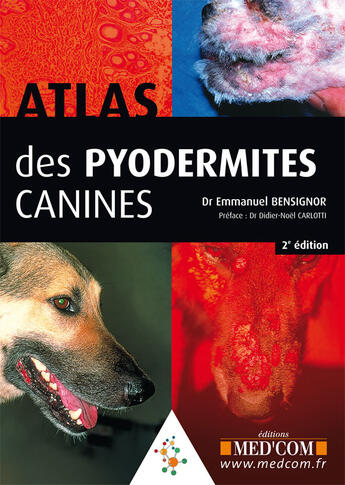 Couverture du livre « Atlas des pyodermites canines (2e édition) » de Emmanuel Bensignor aux éditions Med'com