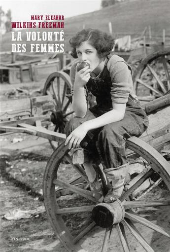 Couverture du livre « La volonté des femmes » de Mary Eleanor Wilkins Freeman aux éditions Finitude