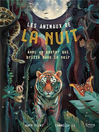 Couverture du livre « Les animaux de la nuit ; avec un grand poster qui brille dans le noir » de Katy Flint et Cornelia Li aux éditions Kimane