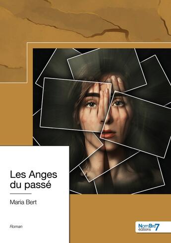 Couverture du livre « Les anges du passé » de Maria Bert aux éditions Nombre 7