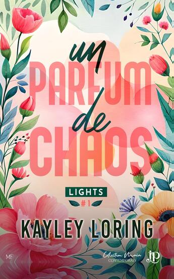 Couverture du livre « Lights Tome 1 : un parfum de chaos » de Kayley Loring aux éditions Juno Publishing