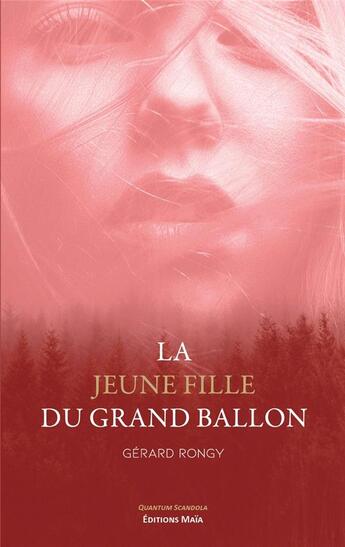 Couverture du livre « La jeune fille du Grand Ballon » de Rongy Gerard aux éditions Editions Maia