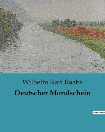 Couverture du livre « Deutscher mondschein » de Raabe Wilhelm Karl aux éditions Culturea