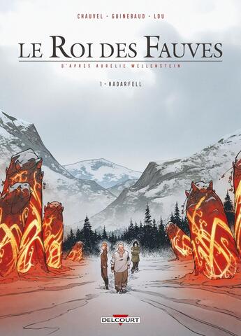 Couverture du livre « Le Roi des fauves T01 : Hadarfell » de David Chauvel et Sylvain Guinebaud aux éditions Delcourt