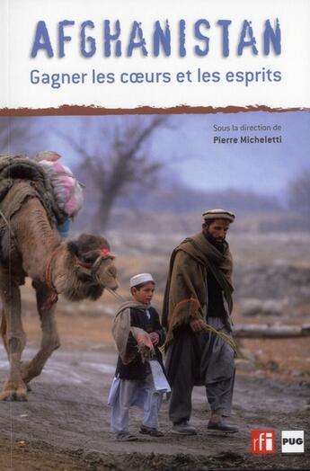 Couverture du livre « Afghanistan ; gagner les coeurs et les esprits » de Pierre Micheletti aux éditions Pu De Grenoble
