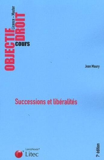 Couverture du livre « Successions et libéralités » de Jean Maury aux éditions Lexisnexis