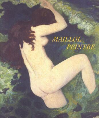 Couverture du livre « Maillol peintre » de Bertrand Lorquin aux éditions Reunion Des Musees Nationaux