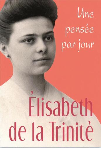 Couverture du livre « Une pensée par jour avec Elisabeth de la Trinité » de Elisabeth De La aux éditions Mediaspaul