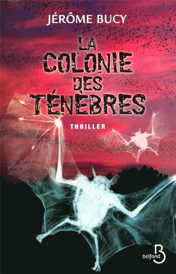 Couverture du livre « La colonie des ténèbres » de Jérôme Bucy aux éditions Belfond