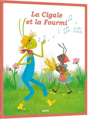 Couverture du livre « La Cigale et la Fourmi » de Jean De La Fontaine et Axelle Vanhoof aux éditions Auzou