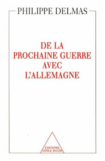 Couverture du livre « De la prochaine guerre avec l'allemagne » de Delmas-P aux éditions Odile Jacob