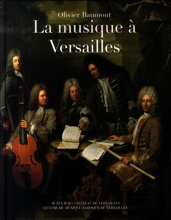 Couverture du livre « La musique à Versailles » de Olivier Baumont aux éditions Actes Sud
