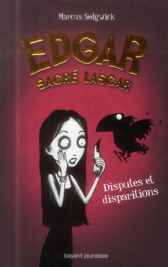 Couverture du livre « EDGAR, SACRE LASCAR t.1 ; disputes et disparitions » de Marcus Sedgwick et Pete Williamson aux éditions Bayard Jeunesse