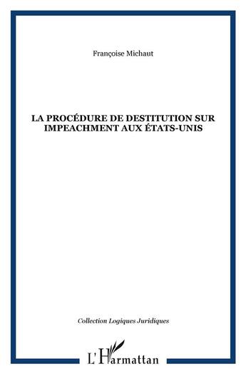 Couverture du livre « La procedure de destitution sur impeachment aux etats-unis » de Françoise Michaut aux éditions L'harmattan