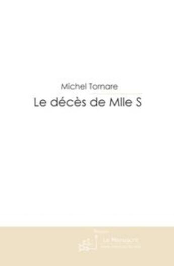 Couverture du livre « Le décès de melle s » de Tornare-M aux éditions Le Manuscrit