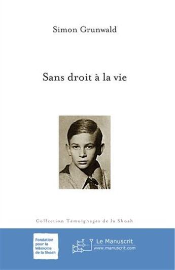 Couverture du livre « Sans droit à la vie » de Grunwald-S aux éditions Le Manuscrit