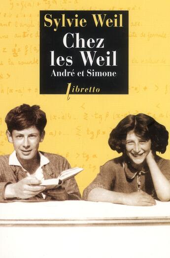 Couverture du livre « Chez les Weil ; André et Simone » de Sylvie Weil aux éditions Libretto