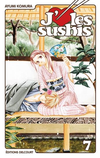 Couverture du livre « J'aime les sushis Tome 7 » de Ayumi Komura aux éditions Delcourt