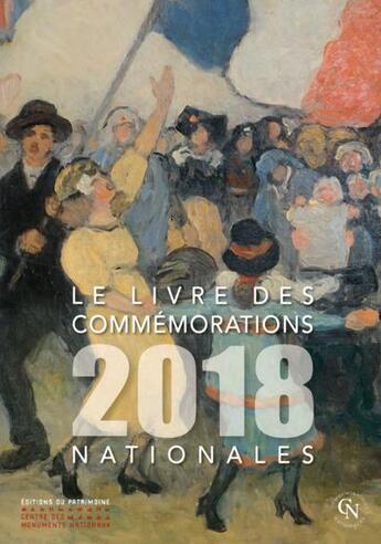 Couverture du livre « Le livre des commémorations nationales 2018 » de  aux éditions Editions Du Patrimoine