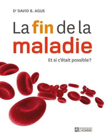 Couverture du livre « La fin de la maladie » de David Agus aux éditions Editions De L'homme