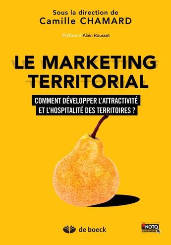 Couverture du livre « Le marketing territorial ; comment développer l'attractivité et l'hospitalité des territoire ? » de Camille Chamard aux éditions De Boeck Superieur