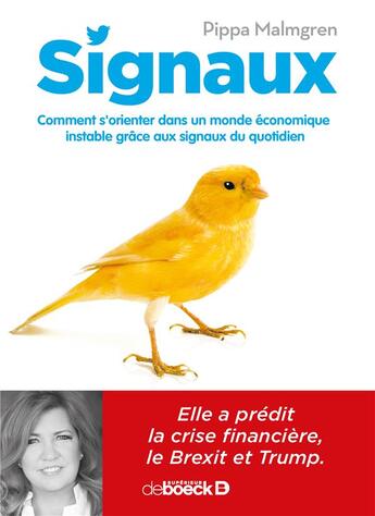 Couverture du livre « Signaux ; comment s'orienter dans un monde économique instable grâce aux signaux du quotidien » de Pippa Malmgren aux éditions De Boeck Superieur