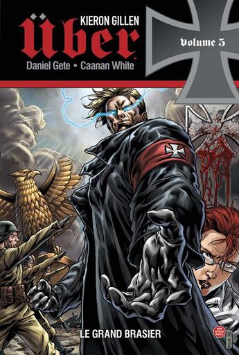 Couverture du livre « Über t.5 ; le grand brasier » de Kieron Gillen et Daniel Gete et Canaan White aux éditions Panini