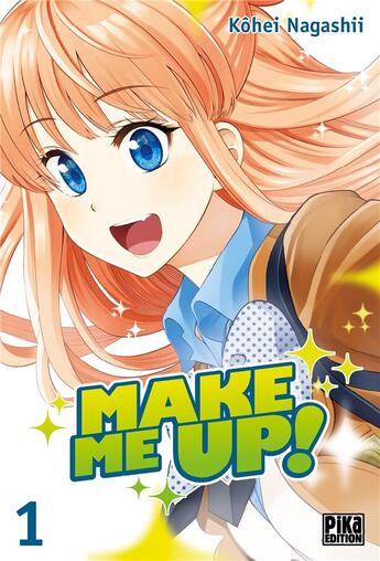 Couverture du livre « Make me up ! Tome 1 » de Kohei Nagashii aux éditions Pika