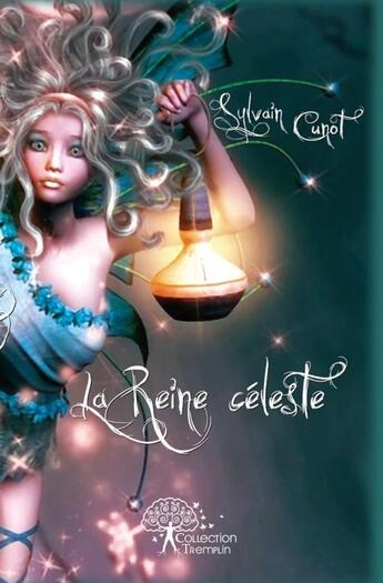 Couverture du livre « La reine celeste » de Sylvain Cunot aux éditions Edilivre