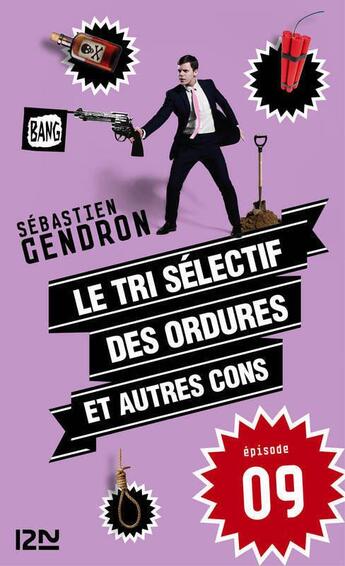 Couverture du livre « Le tri sélectif des ordures et autres cons t.9 » de Sebastien Gendron aux éditions 12-21