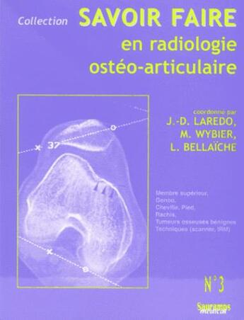 Couverture du livre « Savoir faire en radiologie ostéo-articulaire Tome 3 » de Jean-Denis Laredo aux éditions Sauramps Medical