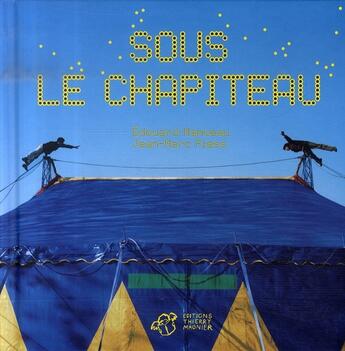 Couverture du livre « Sous le chapiteau » de Manceau/Fiess aux éditions Thierry Magnier