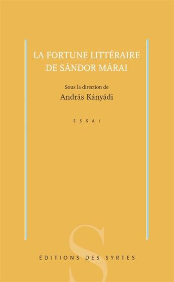 Couverture du livre « La fortune litteraire de sandor marai » de Andras Kanyadi aux éditions Syrtes