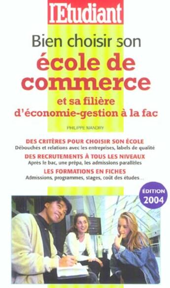 Couverture du livre « Bien choisir son ecole de commerce et sa filiered'economie-gestion a la fac » de Philippe Mandry aux éditions L'etudiant