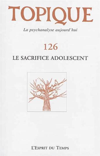 Couverture du livre « Revue Topique : le sacrifice adolescent » de Revue Topique aux éditions L'esprit Du Temps