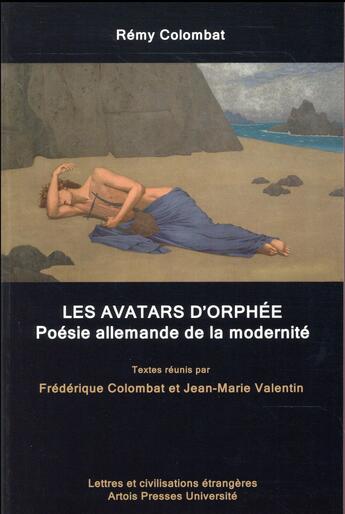 Couverture du livre « Rémy Colombat, les avatars d'Orphée ; poésie allemande de la modernité » de Jean-Marie Valentin aux éditions Pu D'artois