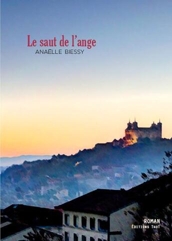 Couverture du livre « Le saut de l'ange » de Anaelle Biessy aux éditions Editions Thot