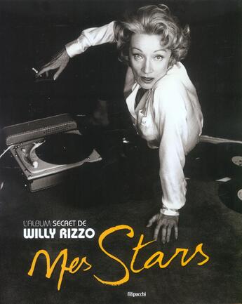 Couverture du livre « Mes Stars ; L'Album Secret De Willy Rizzo » de Jean-Pierre De Lucovich et Willy Rizzo aux éditions Filipacchi