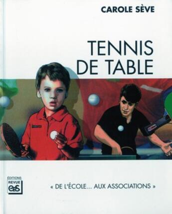Couverture du livre « Tennis de table » de Carole Seve aux éditions Eps
