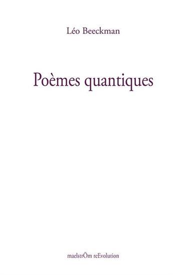 Couverture du livre « Poèmes quantiques » de Leo Beeckman aux éditions Maelstrom