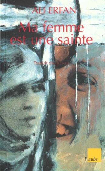 Couverture du livre « Ma femme est une sainte » de Ali Erfan aux éditions Editions De L'aube