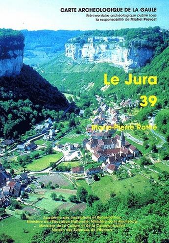 Couverture du livre « Carte archéologique de la Gaule Tome 39 : le Jura » de Carte Archeologique De La Gaule aux éditions Maison Des Sciences De L'homme