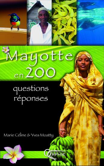 Couverture du livre « Mayotte en 200 questions-réponses » de Marie-Celine Moatty et Yves Moatty aux éditions Orphie
