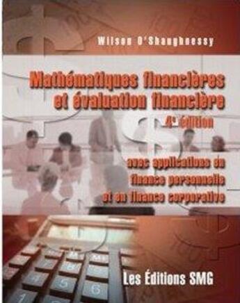 Couverture du livre « Mathématiques financières et évaluation financière (4e édition) » de Wilson O'Shaughnessy aux éditions Smg